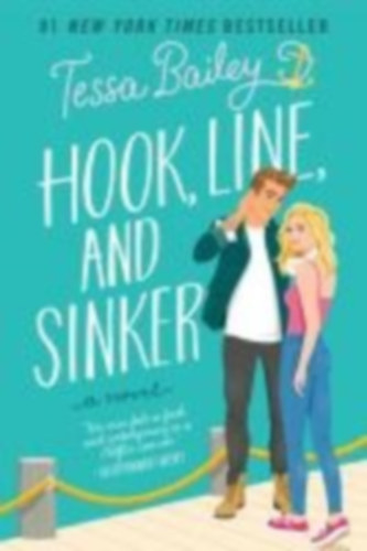 Bailey, Tessa: Hook, Line, and Sinker idegen