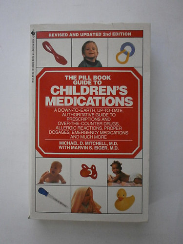 Michael D.Mitchell, M.D.,Marvin S.Eiger,M.D.: The pill book guide to children's medications antikvár