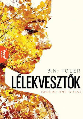 B. N. Toler: Lélekvesztők (Where One Goes) könyv