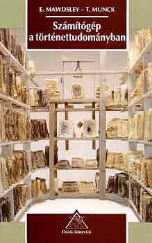 Mawdsley, E.-Munck, T.: Számítógép a történettudományban antikvár