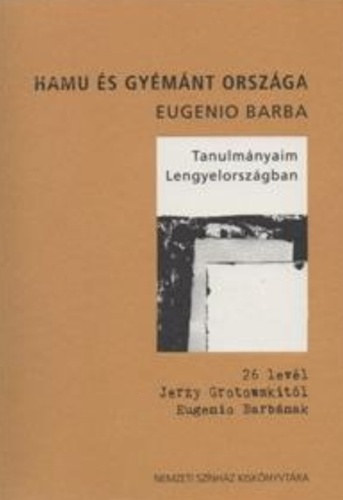 Eugenio Barba: Hamu és gyémánt országa könyv
