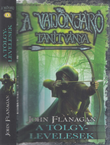 John Flanagan: A Vadonjáró tanítványa 4. - A Tölgylevelesek - puha kötés antikvár