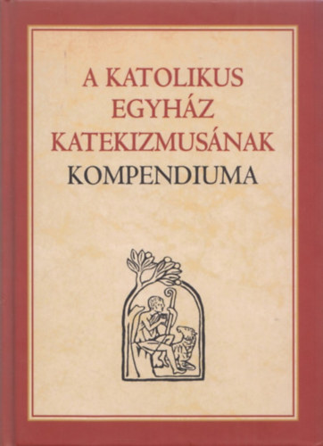 A Katolikus Egyház Katekizmusának Kompendiuma antikvár