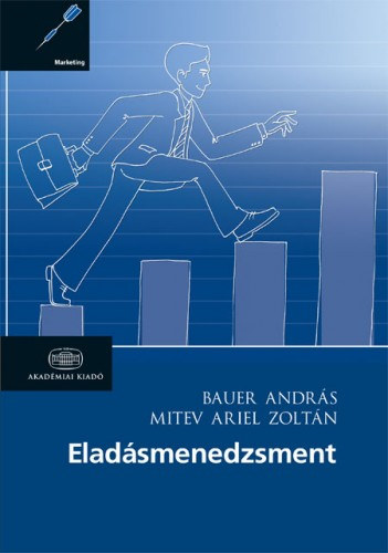 Mitev Ariel Zoltán; Bauer András: Eladásmenedzsment antikvár