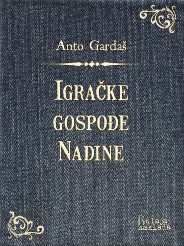 Anto Gardaš: Igračke gospođe Nadine e-Könyv
