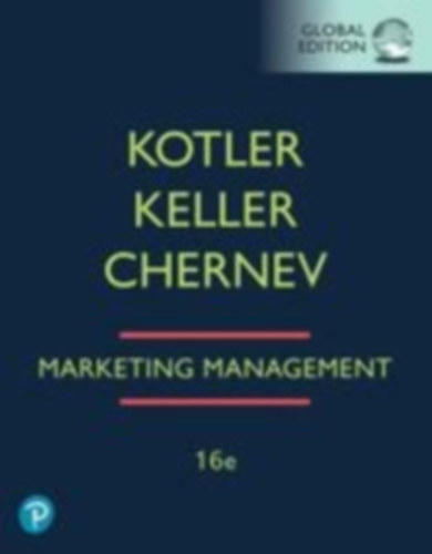 Kotler, Philip - Keller, Kevin Lane - Chernev, Alexander: Marketing Management, Global Edition idegen