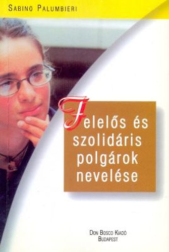 Palumbieri, Sabino: Felelős és szolidáris polgárok nevelése antikvár
