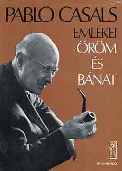 Albert E. Kahn: Öröm és bánat (Pablo Casals emlékei) antikvár