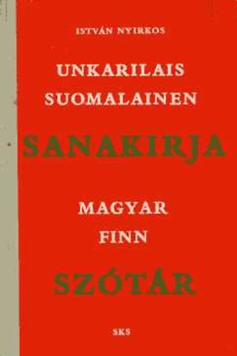 Nyirkos István: Magyar-finn szótár - Unkarilais-Suomalainen Sanakirja |  antikvár | bookline