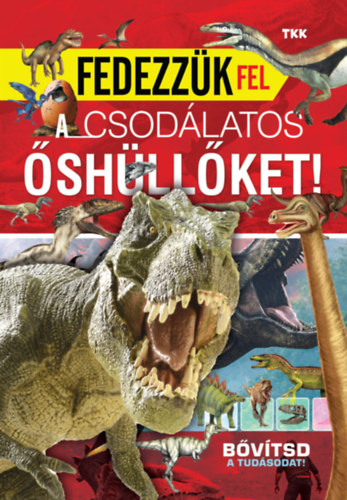 Fedezzük fel a csodálatos őshüllőket könyv
