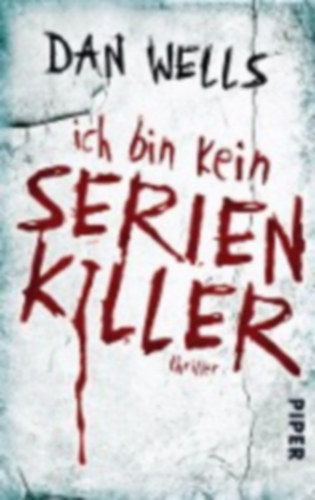 Dan Wells: Ich bin kein Serienkiller antikvár