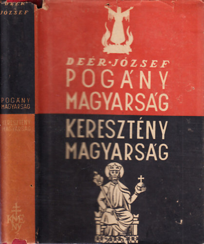 Deér József: Pogány magyarság - keresztény magyarság (I. kiadás) | antikvár  | bookline