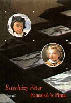 Fancsikó és Pinta – Esterházy Péter