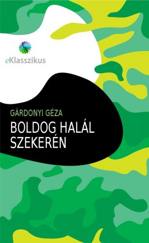 Boldog ​halál szekerén – Gárdonyi Géza