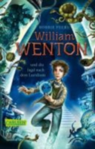 Peers, Bobbie: William Wenton 1: William Wenton und die Jagd nach dem Luridium idegen