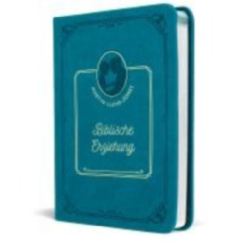 Lloyd-Jones, David Martyn: Biblische Erziehung idegen