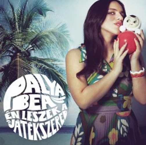Palya Bea: Én leszek a játékszered CD