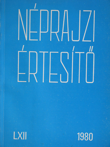Hoffmann Tamás (szerk.): Néprajzi értesítő 1980. - LXII. antikvár