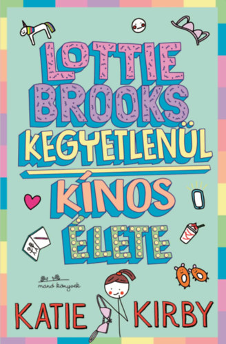 Kirby, Katie: Lottie Brooks kegyetlenül kínos élete könyv