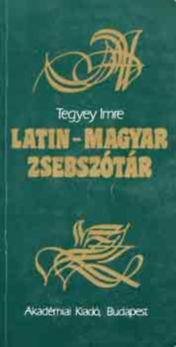 Tegyey Imre: Latin-magyar zsebszótár antikvár