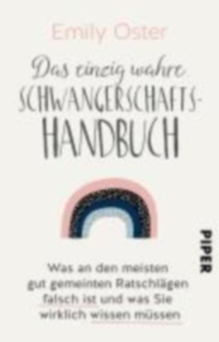 Oster, Emily: Das einzig wahre Schwangerschafts-Handbuch idegen