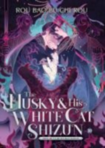 Rou, Bao Bu Chi Rou: The Husky and His White Cat Shizun: Erha He Ta De Bai Mao Shizun (Novel) Vol. 10 idegen