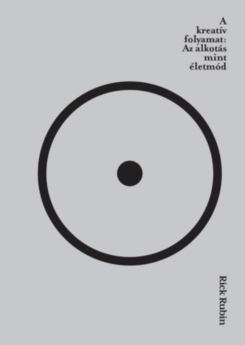 Rick Rubin: A kreatív folyamat e-Könyv