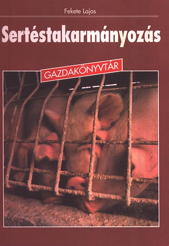 Mézes Miklós; Hausenblasz József: Sertéstakarmányozás antikvár