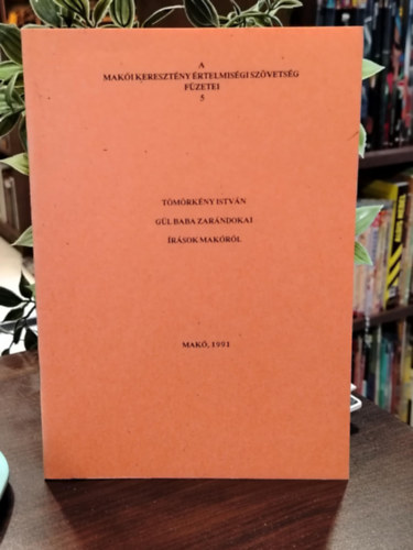 Tömörkény István: Gül Baba zarándokai - Írások Makóról antikvár