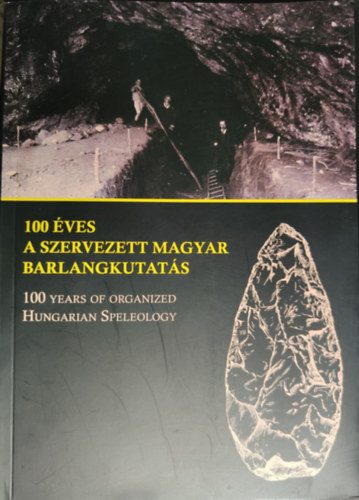 Hazslinszky Tamás (szerk.): 100 éves a magyar barlangkutatás antikvár