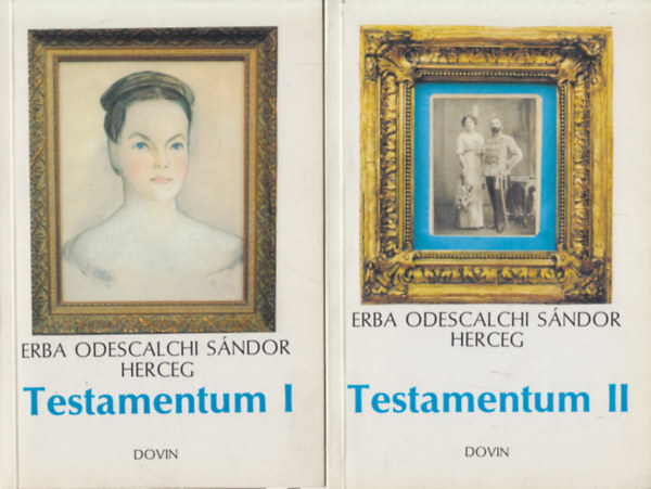Erba Odescalchi Sándor herceg: Testamentum - Életem regénye I-II. antikvár