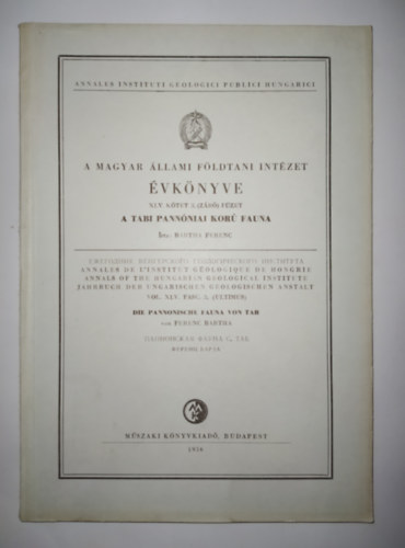 Bartha Ferenc: A Magyar Állami Földtani Intézet évkönyve XLV. kötet 3. (záró) füzet A Tabi pannóniai korú fauna (Kihajtható melléklettel, táblákkal) antikvár
