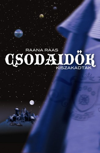 Raana Raas: Csodaidők 2 - Kiszakadtak e-Könyv
