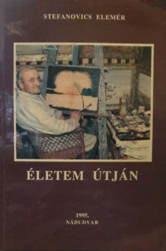 Stefanovics Elemér: Életem útján antikvár