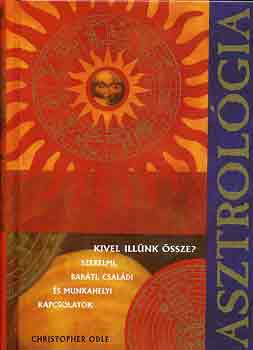 Christopher Odle: Asztrológia (Kivel illünk össze?) antikvár