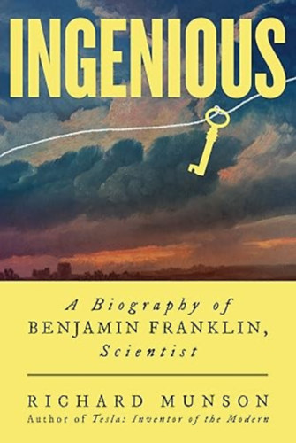 Ingenious: A Biography of Benjamin Franklin, Scientist antikvár