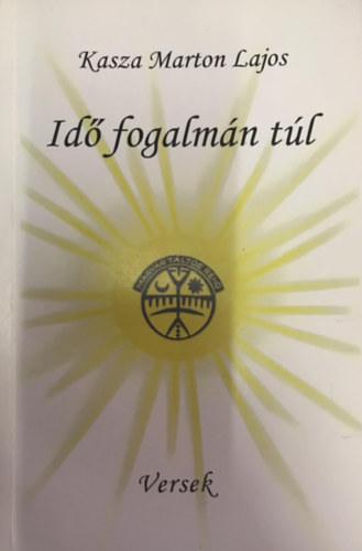 Kasza Marton Lajos: Idő fogalmán túl - Dedikált antikvár