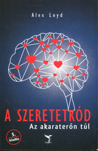 Alexander Loyd: A Szeretetkód - Az akaraterőn túl antikvár