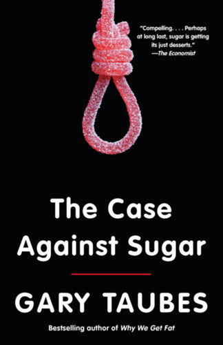 Gary Taubes: The Case Against Sugar antikvár