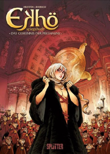 Arleston, Christophe - Barbucci, Alessandro: Ekhö - Spiegelwelt 05. Das Geheimnis der Preshauns idegen