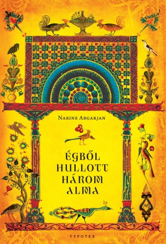 Narine Abgarjan: Égből hullott három alma - Marani krónikák és egyéb történetek e-Könyv