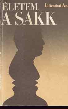 Lillenthal Andor: Életem, a sakk antikvár