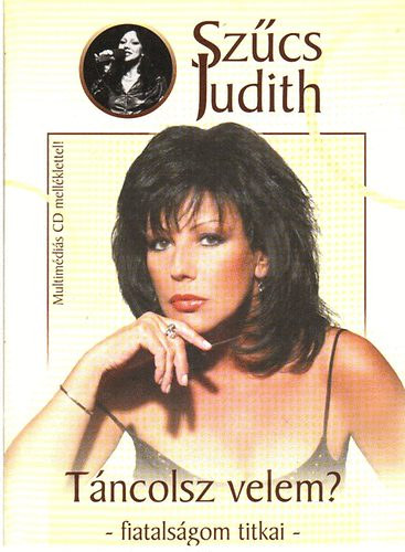 Szűcs Judith, Szűcs Judith: Táncolsz velem? -fiatalságom titkai- (Dedikált példány) - Dedikált antikvár