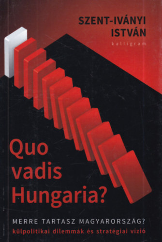 Szent-Iványi István: Quo Vadis Hungaria? (dedikált) antikvár