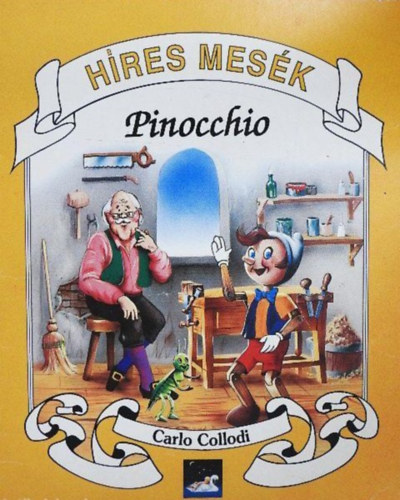 Carlo Collodi, Fábri Péter (ford.), T. Kurtz (graf.): Pinocchio (Híres mesék) - T. Kurtz rajzaival antikvár