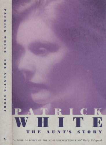 Patrick White: The Aunt's Story antikvár