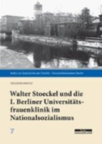 Doetz, Susanne: Walter Stoeckel und die I. Berliner Universitätsfrauenklinik im Nationalsozialismus idegen