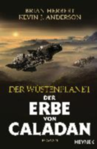 Herbert, Brian - Anderson, Kevin J.: Der Wüstenplanet - Der Erbe von Caladan idegen