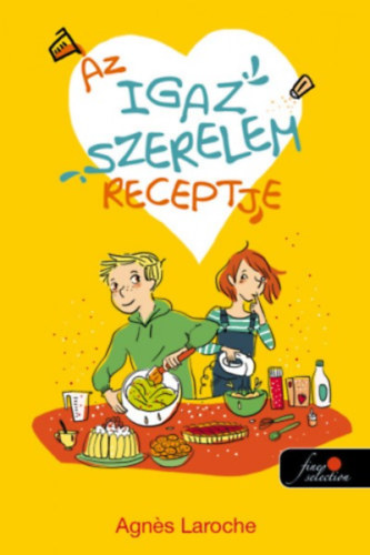Laroche, Agnes: Az igaz szerelem receptje könyv