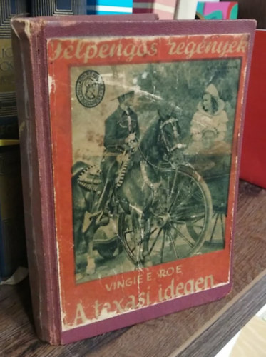 Vingie E. Roe: A texasi idegen (Félpengős Regények) antikvár